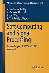 Soft Computing and Signal Processing: Proceedings of 3rd ICSCSP 2020, Volume 2 (Repost)