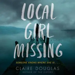 «Local Girl Missing» by Claire Douglas