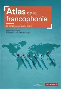 Ariane Poissonnier, "Atlas de la francophonie: Le français, plus qu'une langue"
