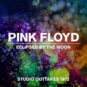 Pink Floyd - Eclipsed By The Moon - Studio Outtakes 1972 (1972/2022) [Official Digital Download]