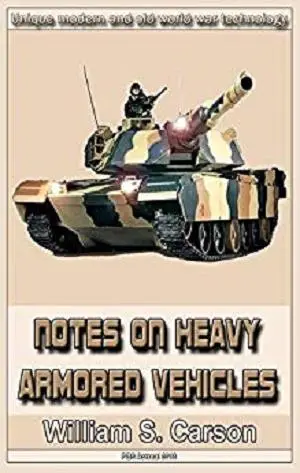 Notes on Heavy Armored Vehicles Part 1: Weapons and military equipment of the world