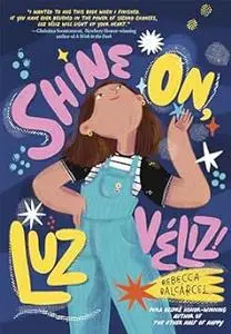 Shine On, Luz Véliz!
