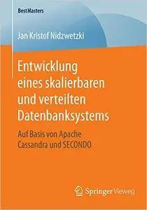 Entwicklung eines skalierbaren und verteilten Datenbanksystems: Auf Basis von Apache Cassandra und SECONDO