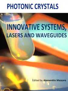 "Photonic Crystals: Innovative Systems, Lasers and Waveguides" ed. by Alessandro Massaro
