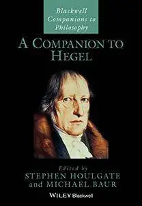 A Companion to Hegel (Blackwell Companions to Philosophy)