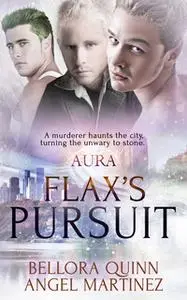 «Flax's Pursuit» by Angel Martinez,Bellora Quinn