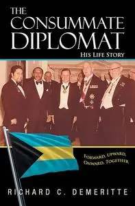 «The Consummate Diplomat» by Richard C. Demerritte