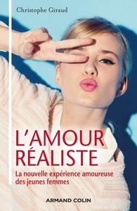 Christophe Giraud, "L'amour réaliste : La nouvelle expérience amoureuse des jeunes femmes"