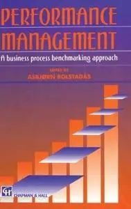 Performance Management: A business process benchmarking approach