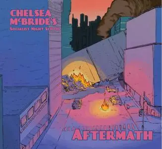 Chelsea McBride’s Socialist Night School – Aftermath (2019)