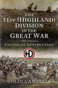 «The 51st (Highland) Division in the Great War» by Colin Campbell