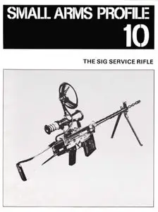 The SIG Service Rifle (Small Arms Profile 10)