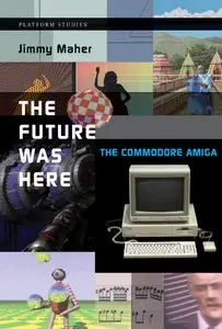 The Future Was Here: The Commodore Amiga (repost)