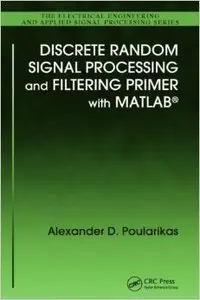 Discrete Random Signal Processing and Filtering Primer with MATLAB