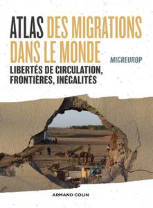 Migreurop, "Atlas des migrations dans le monde : Libertés de circulation, frontières et inégalités"
