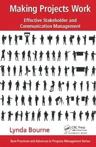 Making Projects Work: Effective Stakeholder and Communication Management (repost)