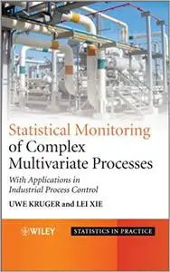 Statistical Monitoring of Complex Multivatiate Processes: With Applications in Industrial Process Control (Repost)