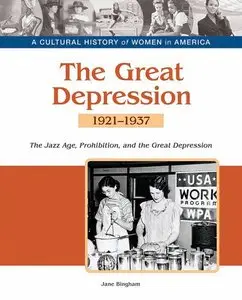 The Great Depression: The Jazz Age, Prohibition, and the Great Depression, 1921-1937 (repost)