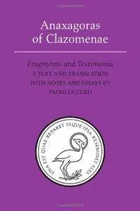 Anaxagoras of  Clazomenae: Fragments and Testimonia (Phoenix Presocractic Series)