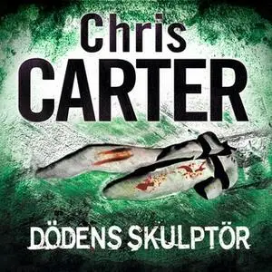«Dödens skulptör» by Chris Carter