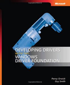 Penny Orwick, Guy Smith - Developing Drivers with the Windows Driver Foundation (Repost)