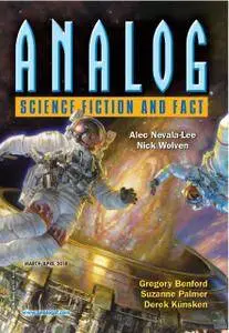 Analog Science Fiction and Fact - March/April 2018