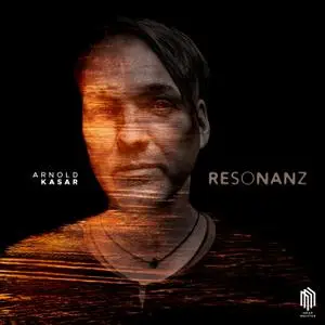 Arnold Kasar - Resonanz (2019) [Official Digital Download]