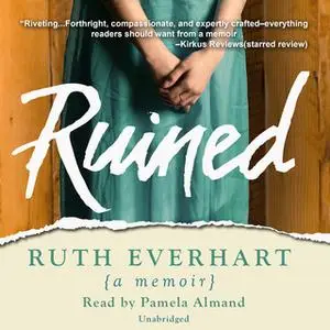 «Ruined» by Ruth Everhart