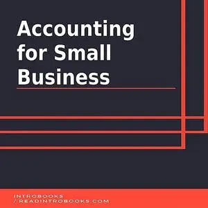 «Accounting for Small Business» by IntroBooks