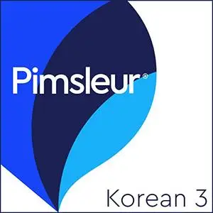 Pimsleur Korean Level 3 [Audiobook]