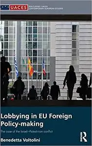 Lobbying in EU Foreign Policy-making: The case of the Israeli-Palestinian conflict