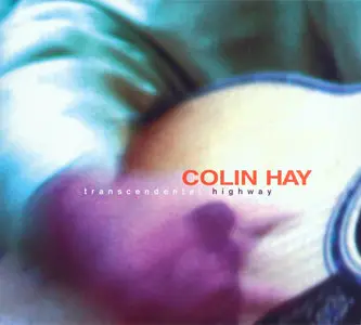 Colin Hay - Transcendental Highway (1998) [2009 Compass Remaster]