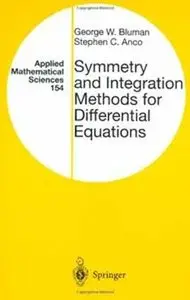 Symmetry and Integration Methods for Differential Equations (Applied Mathematical Sciences) by George W. Bluman