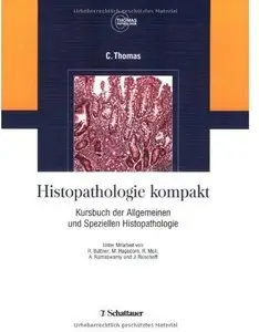 Histopathologie kompakt: Kursbuch der Allgemeinen und Speziellen Histopathologie