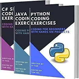 CODING EXERCISES - PYTHON, JAVA AND C#: Coding For Beginners