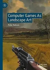 Computer Games As Landscape Art