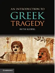 An Introduction to Greek Tragedy (repost)