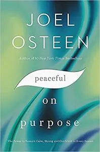 Peaceful on Purpose: The Power to Remain Calm, Strong, and Confident in Every Season