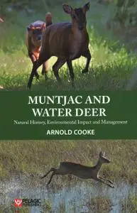 Muntjac and Water Deer: Natural History, Environmental Impact and Management