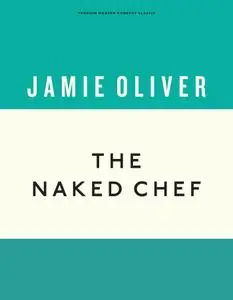 The Naked Chef (Anniversary Editions)