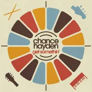 Chance Hayden - Get Somethin' (2018)