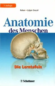 Johannes W. Rohen, Elke Lütjen-Drecoll, "Anatomie des Menschen: Die Lerntafeln" 7. Auflage