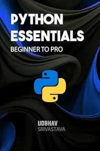 Python Essentials : Beginner to Pro
