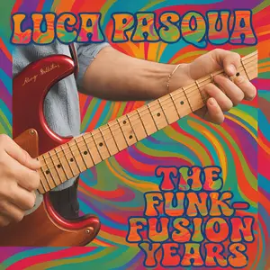 Luca Pasqua - The Funk Fusion Years (2025) [Official Digital Download]
