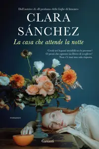 La casa che attende la notte - Clara Sanchez