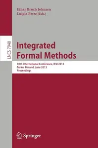 Integrated Formal Methods: 10th International Conference, IFM 2013, Turku, Finland, June 10-14, 2013. Proceedings