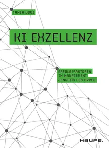 KI Exzellenz: Erfolgsfaktoren im Management jenseits des Hypes