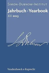 Jahrbuch des Simon-Dubnow-Instituts / Simon Dubnow Institute Yearbook: XII/2013