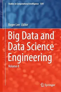 Big Data and Data Science Engineering: Volume 8