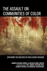 The Assault on Communities of Color : Exploring the Realities of Race-Based Violence